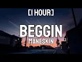 Download Lagu Måneskin - Beggin [1 HOUR] | I'm beggin beggin you