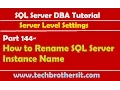 SQL Server DBA Tutorial 144-How to Rename SQL Server Instance Name