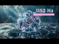 Transcendent Power 1152 Hz Solfeggio Frequency for Spiritual Ascension