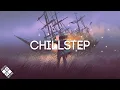 Download Lagu Chillstep Mix 2024 : Epic Chillstep Collection 2024 (2 Hours Study \u0026 Work Mix)