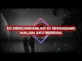 Download Lagu DJ dengarkan lah di sepanjang Malam Aku berdoa |DJ Cinta sampai Mati remix full bass#djopus