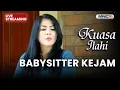 🔴 BABY SITTER KEJAM | LIVE KUASA ILAHI | 19 NOVEMBER 2025