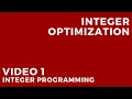 Integer Optimization - 1 Integer Programming