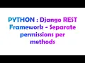 PYTHON Django REST Framework - Separate permissions per methods