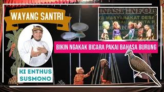 Download WAYANG SANTRI KI ENTHUS LUCU BAHASA BURUNG BIKIN NGAKAK MP3