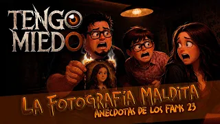 La fotografía maldita...Ep.43.- Anécdotas de los fams 23