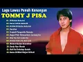 LAGU KENANGAN POPULER🎵🎵 - 🎵🎵TOMMY J PISA🎵🎵 🎼 DIBATAS KOTA INI 🎼