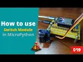 019 - MicroPython TechNotes Switch