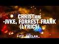 Lagu JVKE \u0026 Forrest Frank - CHRISTmas (Lyrics)