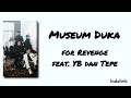 Museum Duka - for Revenge feat. YB dan Tepe | Lirik Lagu