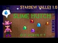 The Slime Hutch - Is it Worth it Stardew Valley Update 1 6