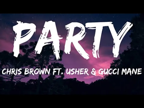 Download MP3 Party- Chris Brown ft. Usher & Gucci Mane (lyrics)