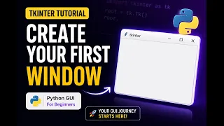 Tkinter Tutorial for Beginners Create Your First GUI Window in Python Python Tkinter Course
