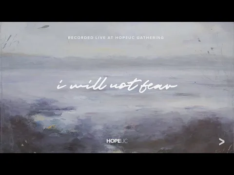 Download MP3 I Will Not Fear (feat. Darlene Zschech) - Live from HopeUC Gathering