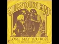 The Stills-Young Band - Long May You Run