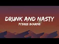Download Lagu Pi'erre Bourne - Drunk And Nasty (Lyrics) ft. Sharc | wanna get drunk and nasty