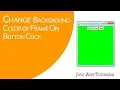 Java AWT Tutorials - Changing Background Color Of Frame On Red Green Blue Button Click