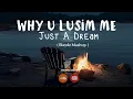 Lagu Just a Dream x Why U Lusim Me - Nelly, Jayrex (Blaydz Mashup) 2023