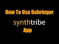 How to Use Behringer Synthtribe App