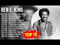 B.e.n E.. K.i.n.g Greatest Hits ~ Top 100 Artists To Listen in 2023