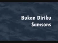 Download Lagu SAMSONS-BUKAN DIRIKU ( Naluri Lelaki 2005-2015 )