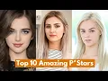 Top 10 Amazing Prnstars in 2026 Top Amazing P stars