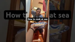 Cooking at sea