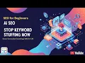 AI SEO 2025 End Keyword Stuffing Forever
