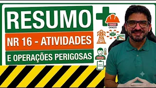 RESUMO NR 16 - ATIVIDADES E OPERAÇÕES PERIGOSAS (2021)