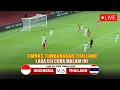 Download Lagu 🔴LIVE SEDANG BERLANGSUNG.. Indonesia Vs Thailand | UJI COBA TIMNAS Jelang Kualifikasi Piala Dunia