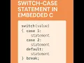 Switch-Case Statement in Embedded C