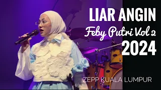 liar angin feby putri vol 2 detik menit jam live zepp kuala lumpur malaysia 2024 4k 