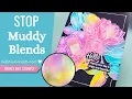 How to Avoid Muddy Colors with Distress Oxide Watercoloring How to Fix It