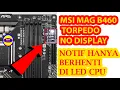 FIXING MSI MAG B460 TORPEDO EZ DEBUG CPU LED STILL ON MSI EZ DEBUG CPU