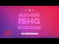 Ishq - Sukhbir - Dj Lucky & Shameless Mani Remix | FULL SONG