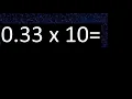 0 33 x 10 multiplication of decimal 0 33 multiplied by 10