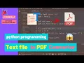 convert text file to pdf using python How to Convert TEXT to PDF using PYTHON 3 codejay