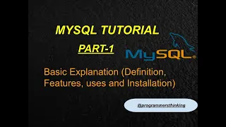 MYSQL TUTORIAL PART-1 Definition Feature uses and Installation