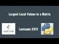 Leetcode 2373 Largest Local Values in a Matrix