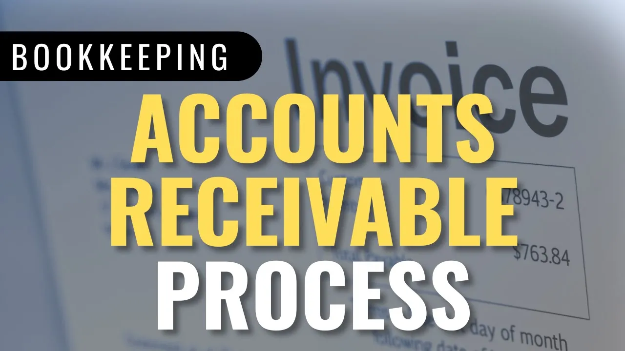 Accounts Receivable Process Explained | Bookkeeping Basics
