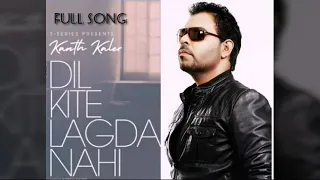 DIL KITE LAGDA NAHI(FULL LYRICAL VIDEO SONG) KANTH KALER _SATNAM KALER KALWAN(OFFICAL YOUTUBE)NET