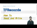 TFRecords - How to Read and Write Machine Learning Training Data
