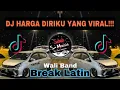 Download Lagu SABAH MUSIC - DJ HARGA DIRIKU VIRAL DI TIKTOK!(BreakLatin)