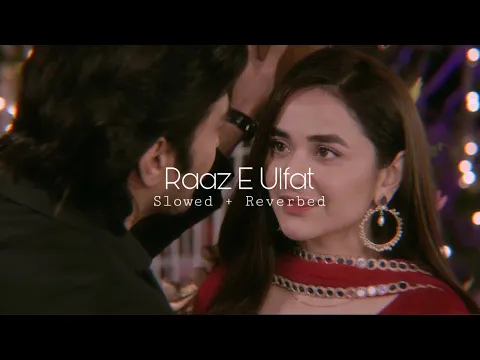 Download MP3 Raaz E Ulfat (Slowed + Reverb) W/eng sub