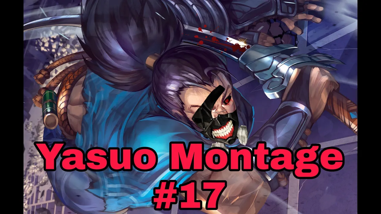 Yasuo Montage #17 - Highlights League Of Legends || Thiện Happi