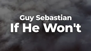 Download Guy Sebastian - If He Won't (Letra/Lyrics) | Official Music Video MP3