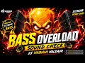 BASS OVERLOAD EXTREME HEAVY BASS SOUNDCHECK SUBWOOFER TEST 2026 DJ SHUBHAM HALDAUR