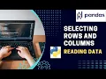 Python Pandas Tutorial - 2 Selecting Rows and Columns