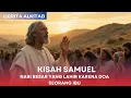 Download Lagu Cerita Alkitab : Kisah Samuel, Nabi Besar yang lahir karena doa seorang Ibu