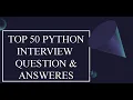 Top 50 Python Interview Question and Answers